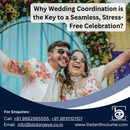 Why Wedding Coordination is the Key to a Seamless, Stress-Free Celebration